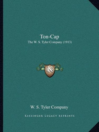 Ton-Cap: The W. S. Tyler Company (1913)