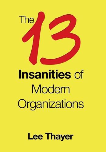 Cover image for The 13 Insanities of Modern Organizations