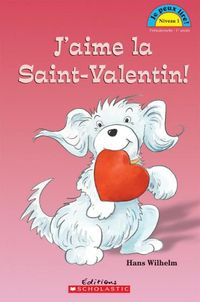 Cover image for Je Peux Lire! Niveau 1: j'Aime La Saint-Valentin!