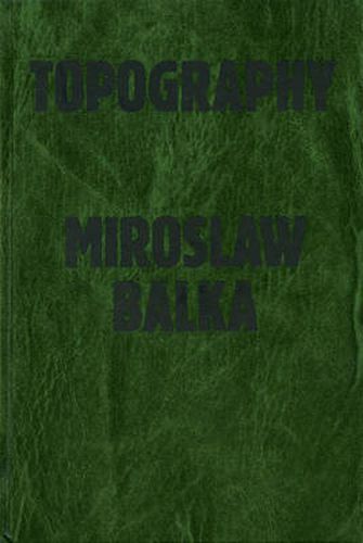Miroslaw Balka: Topography