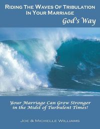 Cover image for Riding the Waves of Tribulation in Your Marriage, God's Way