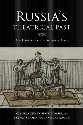 Cover image for Russia's Theatrical Past: Court Entertainment in the Seventeenth Century