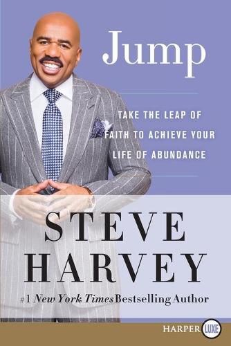 Jump: Take the Leap of Faith to Your Life of Abundance [Large Print]