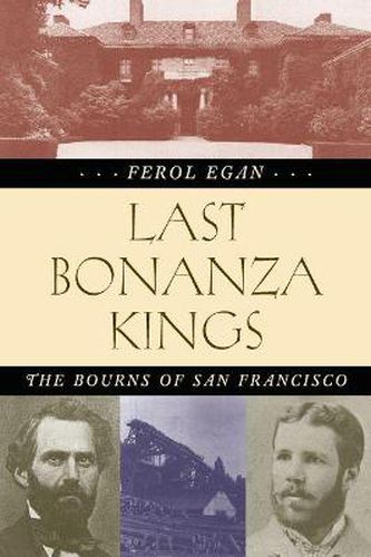 Cover image for Last Bonanza Kings: The Bourns of San Francisco