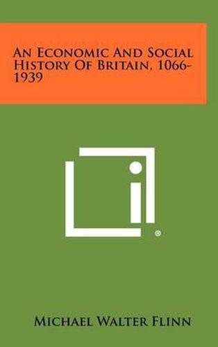 Cover image for An Economic and Social History of Britain, 1066-1939