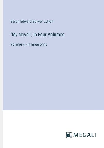 Cover image for "My Novel"; In Four Volumes