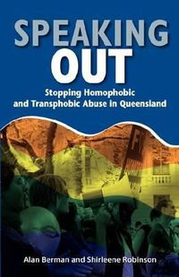 Cover image for Speaking Out: Stopping Homophobic and Transphobic Abuse in Queensland