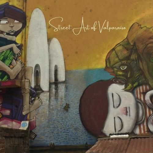 Cover image for Street Art of Valparaiso