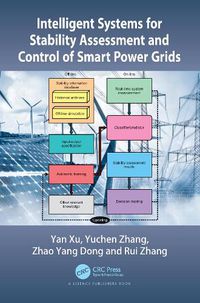 Cover image for Intelligent Systems for Stability Assessment and Control of Smart Power Grids