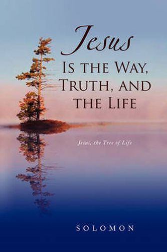 Cover image for Jesus Is the Way, Truth, and the Life