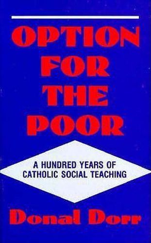Cover image for Option for the Poor: Hundred Years of Catholic Social Teaching