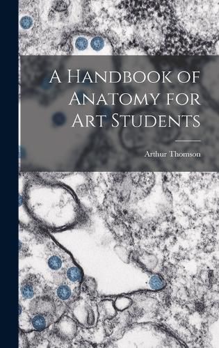 A Handbook of Anatomy for Art Students