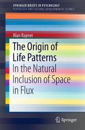 Cover image for The Origin of Life Patterns: In the Natural Inclusion of Space in Flux