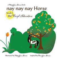 Cover image for nay nay nay Horse book 1 the Purpl Adventure