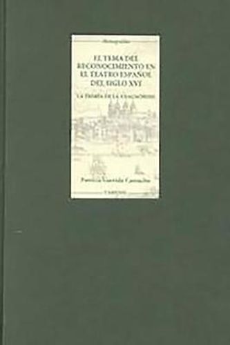 Cover image for El Tema del Reconocimiento en el Teatro Espanol del siglo XVI: La teoria de la anagnorisis