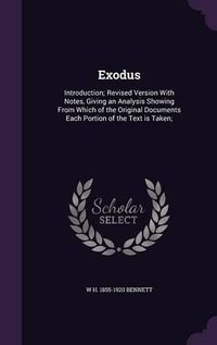 Cover image for Exodus: Introduction; Revised Version with Notes, Giving an Analysis Showing from Which of the Original Documents Each Portion of the Text Is Taken;