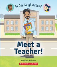 Cover image for Meet a Teacher! (in Our Neighborhood) (Paperback)