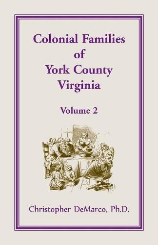 Cover image for Colonial Families of York County, Virginia, Volume 2