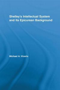 Cover image for Shelley's Intellectual System and its Epicurean Background