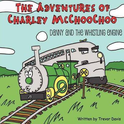 The Adventures of Charley McChooChoo: Danny and the Whistling Engine