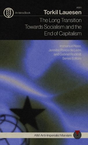 Cover image for The Long Transition Towards Socialism and the End of Capitalism