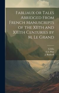 Cover image for Fabliaux or Tales Abridged From French Manuscripts of the XIIth and XIIIth Centuries by M. Le Grand