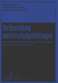 Cover image for Die Beurteilung Von Forschungsleistungen: Das Beispiel Des Instituts Fuer Arbeitsphysiologie an Der Universitaet Dortmund