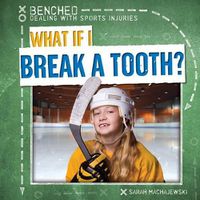 Cover image for What If I Break a Tooth?