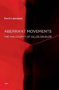 Cover image for Aberrant Movements: The Philosophy of Gilles Deleuze