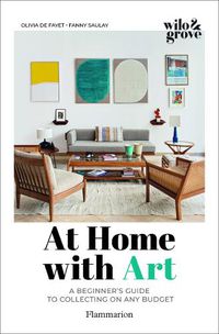 Cover image for At Home with Art: A Beginner's Guide to Collecting on any Budget