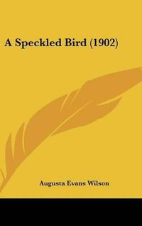 Cover image for A Speckled Bird (1902)