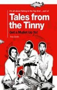 Cover image for Tales From The Tinny: Get A Mullet Up Ya!