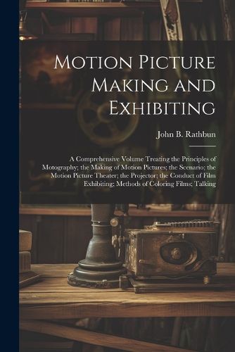 Motion Picture Making and Exhibiting