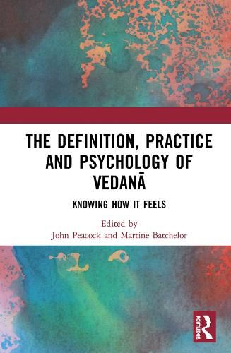 Cover image for The Definition, Practice, and Psychology of Vedana: Knowing How It Feels