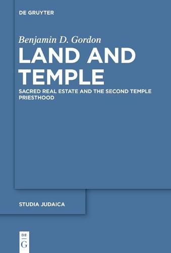 Cover image for Land and Temple: Field Sacralization and the Agrarian Priesthood of Second Temple Judaism