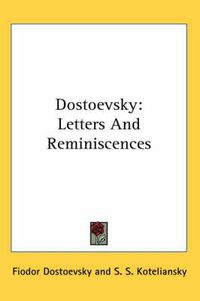Cover image for Dostoevsky: Letters and Reminiscences