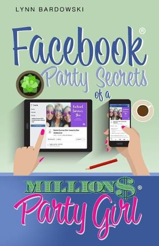 Cover image for Facebook Party Secrets of a Million Dollar Party Girl