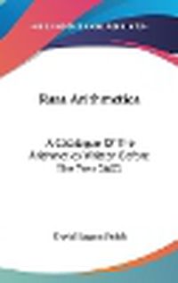 Cover image for Rara Arithmetica: A Catalogue of the Arithmetics Written Before the Year 1601