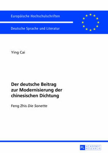 Cover image for Der deutsche Beitrag zur Modernisierung der chinesischen Dichtung: Feng Zhis  Die Sonette