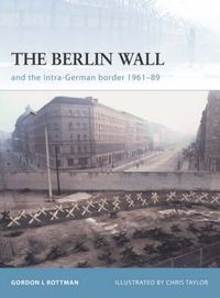 Cover image for The Berlin Wall and the Intra-German Border 1961-89