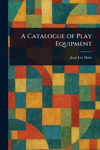 Cover image for A Catalogue of Play Equipment