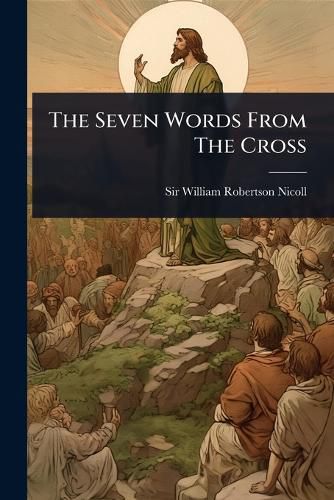 Cover image for The Seven Words From The Cross