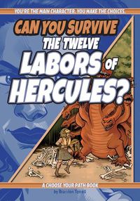 Cover image for Can You Survive the Twelve Labors of Hercules?