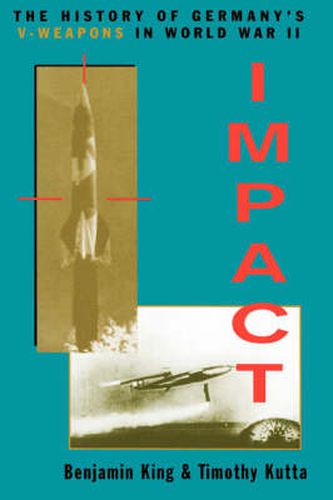 Cover image for Impact: The History of Germany's V-Weapons in World War II