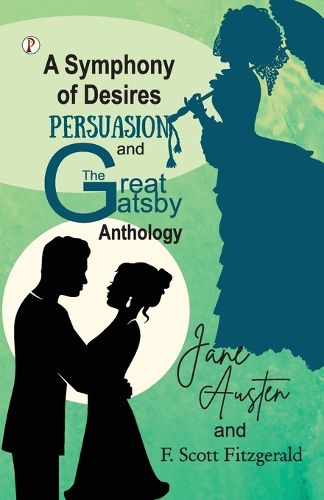 Cover image for A Symphony of Desires - Persuasion and The Great Gatsby Anthology