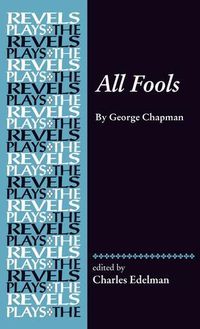 Cover image for All Fools: George Chapman