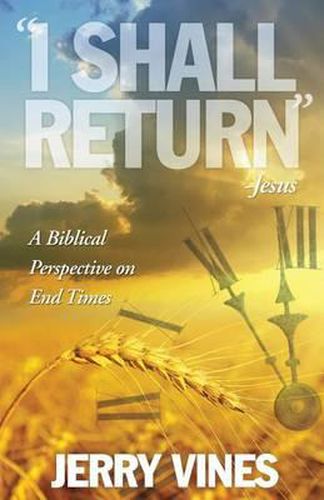 Cover image for I Shall Return...Jesus: A Biblical Perspective on End Times