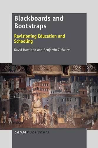 Cover image for Blackboards and Bootstraps: Revisioning Education and Schooling