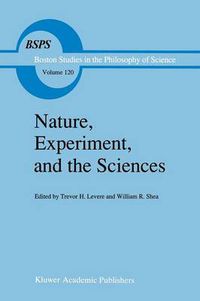 Cover image for Nature, Experiment, and the Sciences: Essays on Galileo and the History of Science in Honour of Stillman Drake