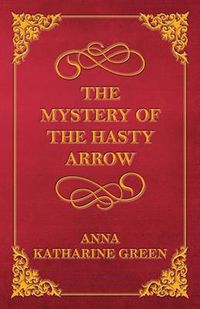 Cover image for The Mystery of the Hasty Arrow